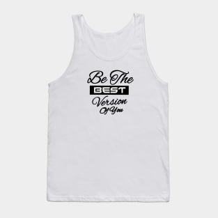 Be the best  version of you Tank Top